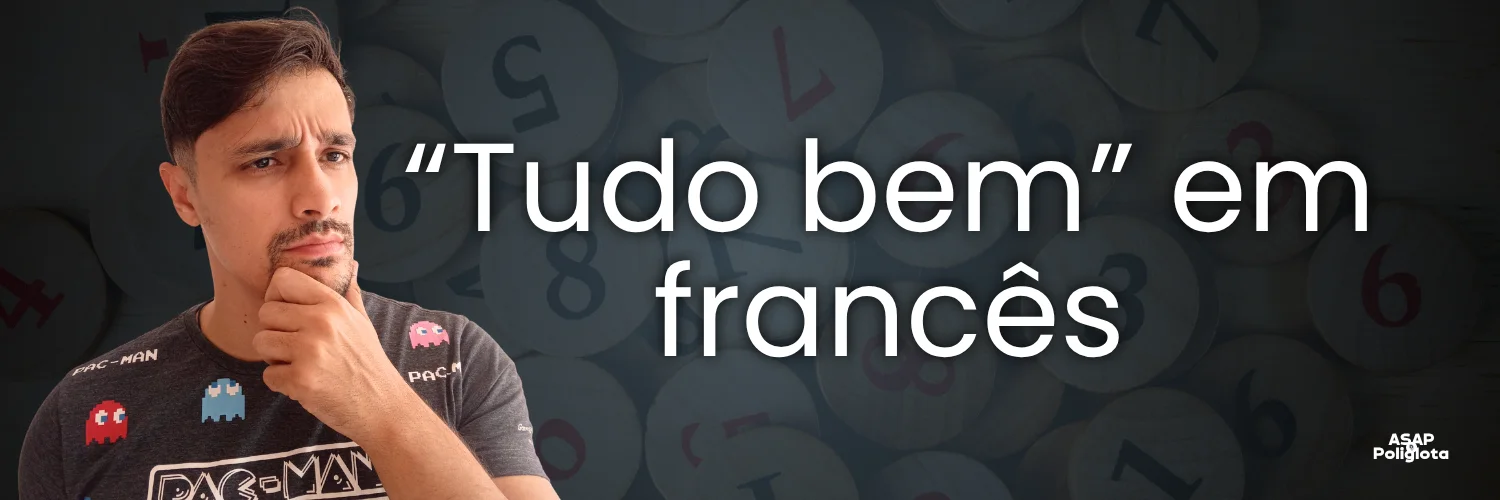 tudo bem em francês