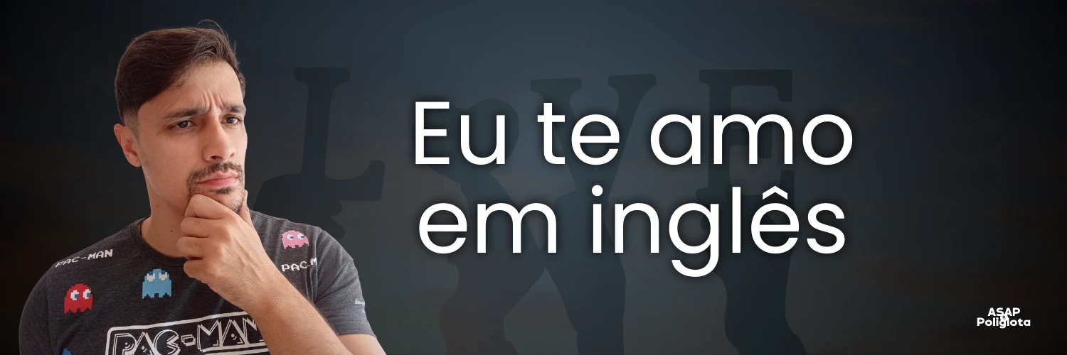 eu te amo em inglês