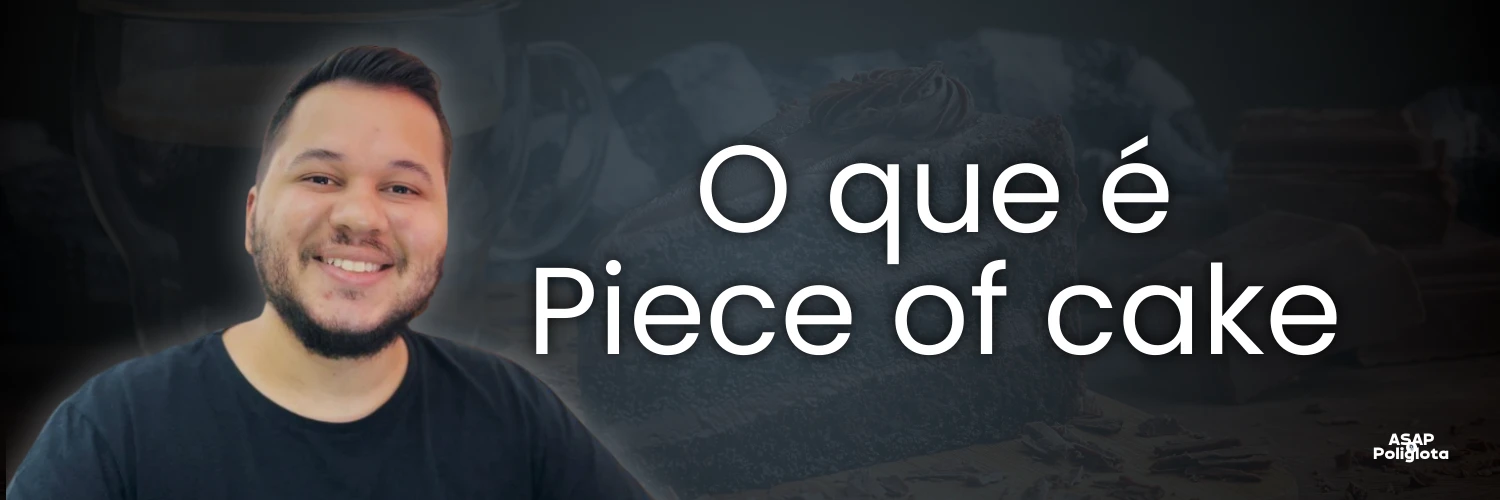 o que é piece of cake