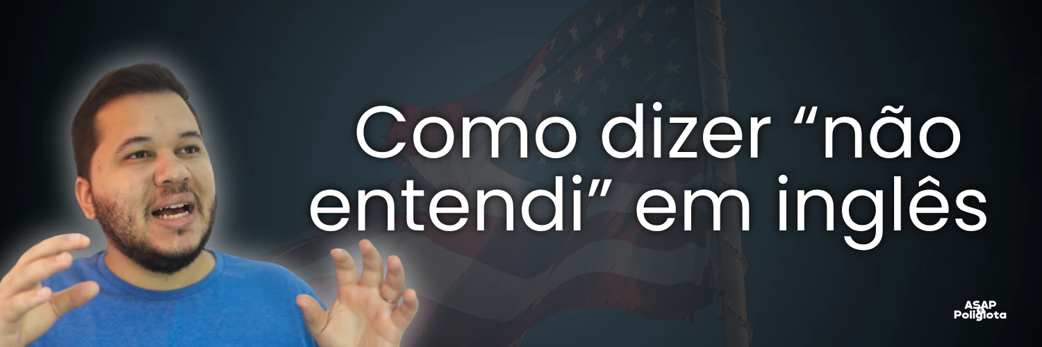 não entendi em inglês