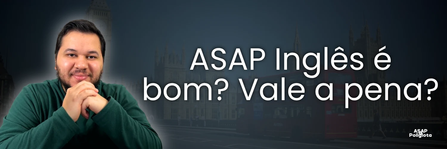 asap inglês é bom